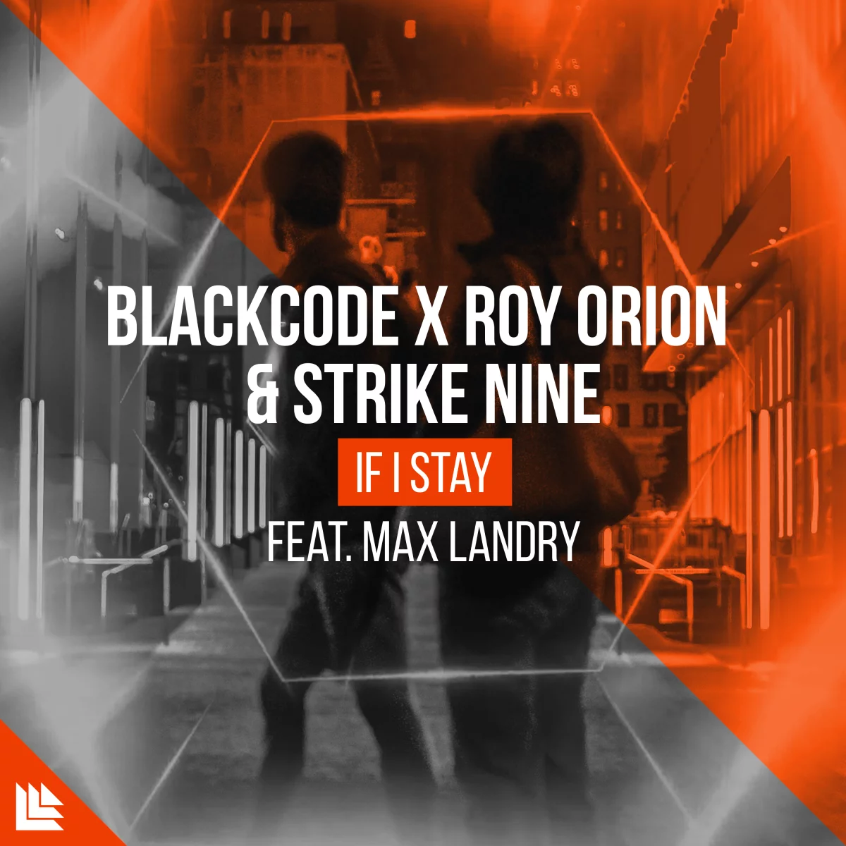 If I Stay - Blackcode⁠ X Roy Orion⁠ & Strike Nine⁠ feat. Max Landry Official⁠
