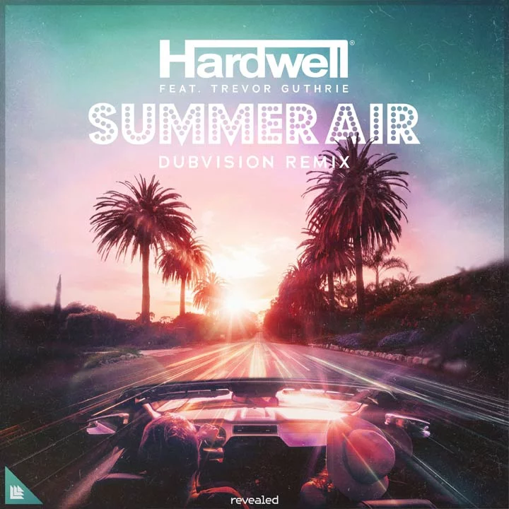 Summer Air (DubVision Remix) - Hardwell⁠ feat. Trevor Guthrie⁠, DubVision⁠ 